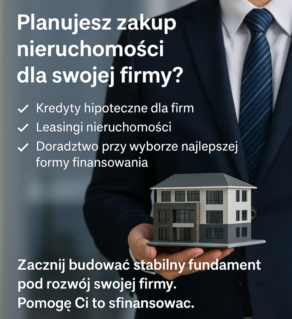 Finansowanie zakupu nieruchomości na Firmę